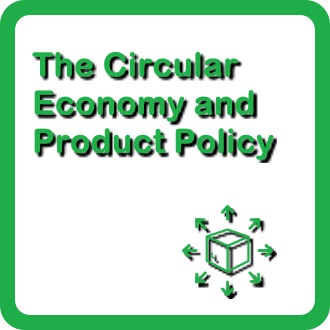 9.	The Circular Economy and Product Policy