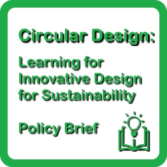 5.	Circular Design: Learning for Innovative Design for Sustainability – Policy Brief